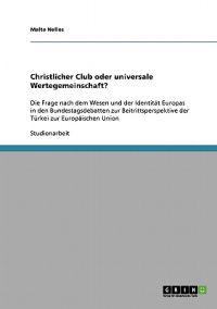 Christlicher Club oder universale Wertegemeinschaft?