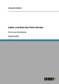 Leben und Werk des Pietro Bembo