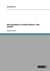 Das Fremdsein in Kafkas Roman "Das Schloß"