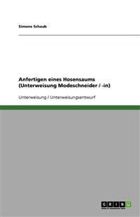 Anfertigen eines Hosensaums (Unterweisung Modeschneider / -in)