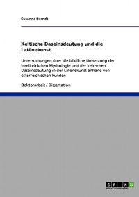 Keltische Daseinsdeutung und die Latènekunst