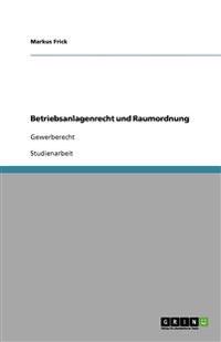 Betriebsanlagenrecht und Raumordnung