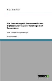 Die Entstehung der iberoromanischen Diglossie als Folge der karolingischen Renaissance
