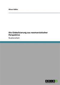 Die Globalisierung aus neomarxistischer Perspektive