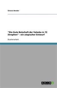 "Die Gute Botschaft der Valeska in 73 Strophen" - ein utopischer Entwurf
