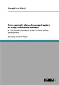 From a centrally planned monobank system to integrated financial markets?