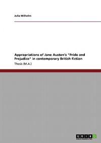 Appropriations of Jane Austen's "Pride and Prejudice" in contemporary British fiction