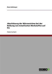 Bokomslag för "Abschätzung der Wärmeströme bei der Reibung von metallischen Werkstoffen auf Eis"