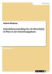 Immobiliencontrolling für ein Büroobjekt in Wien in der Entstehungsphase