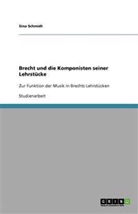 Brecht und die Komponisten seiner Lehrstücke