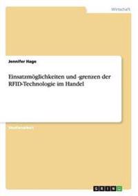 Einsatzmöglichkeiten und -grenzen der RFID-Technologie im Handel