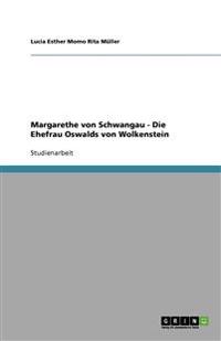 Margarethe von Schwangau - Die Ehefrau Oswalds von Wolkenstein