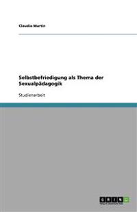 Selbstbefriedigung als Thema der Sexualpädagogik