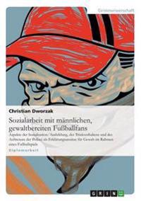 Sozialarbeit mit männlichen, gewaltbereiten Fußballfans