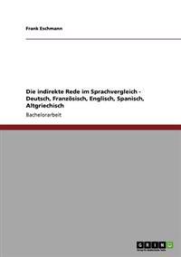 Die indirekte Rede im Sprachvergleich - Deutsch, Französisch, Englisch, Spanisch, Altgriechisch