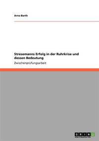 Stresemanns Erfolg in der Ruhrkrise und dessen Bedeutung