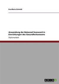 Anwendung der Balanced Scorecard in Einrichtungen des Gesundheitswesens