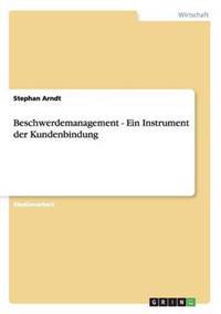 Beschwerdemanagement - Ein Instrument der Kundenbindung