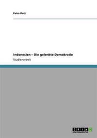 Indonesien - Die gelenkte Demokratie