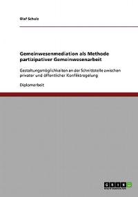 Gemeinwesenmediation als Methode partizipativer Gemeinwesenarbeit