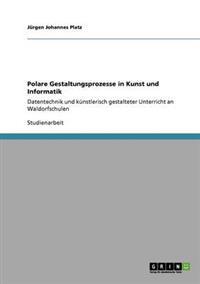 Polare Gestaltungsprozesse in Kunst und Informatik an Waldorfschulen