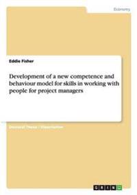 Development of a new competence and behaviour model for skills in working with people for project managers