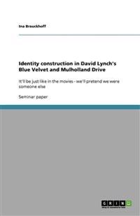 Identity construction in David Lynch's Blue Velvet and Mulholland Drive