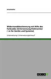 Widerstandsbestimmung mit Hilfe des Farbcodes (Unterweisung Elektroniker / -in fur Gerate und Systeme)