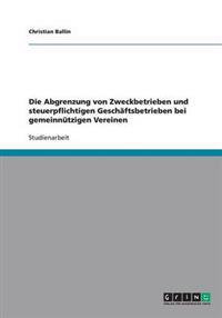 Die Abgrenzung von Zweckbetrieben und steuerpflichtigen Geschäftsbetrieben bei gemeinnützigen Vereinen