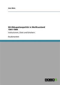 NS-Okkupationpolitik in Weißrussland 1941-1944