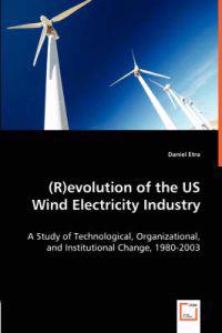 (R)evolution of the US Wind Electricity Industry