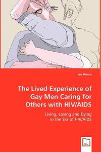 The Lived Experience of Gay Men Caring for Others with HIV/AIDS