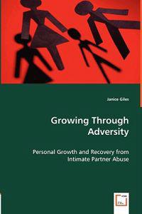 Growing Through Adversity - Personal Growth and Recovery from Intimate Partner Abuse