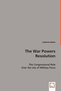 The War Power Resolution