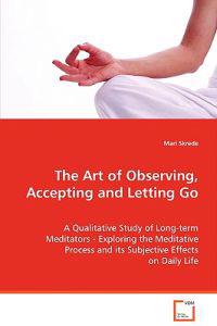 The Art of Observing, Accepting and Letting Go