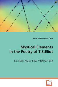 Mystical Elements in the Poetry of T.S.Eliot