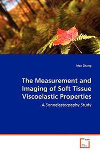 The Measurement and Imaging of Soft Tissue Viscoelastic Properties