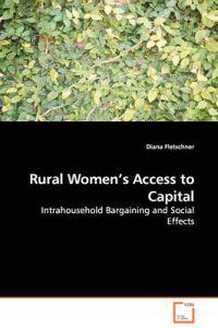 Rural Women's Access to Capital - Intrahousehold Bargaining and Social Effects