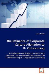 The Influence of Corporate Culture Alienation to IT- Outsourcing