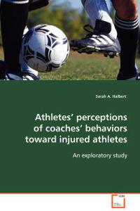 Athletes' perceptions of coaches' behaviors toward injured athletes