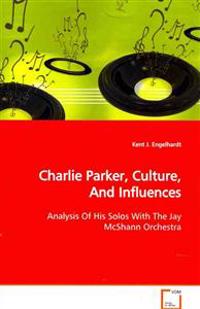 Charlie Parker, Culture, And Influences