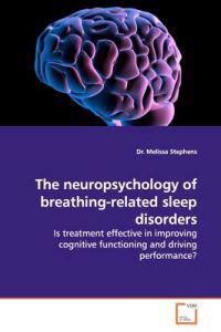 The neuropsychology of breathing-related sleep disorders
