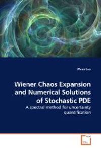 Wiener Chaos Expansion and Numerical Solutions of Stochastic PDE