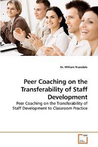 Peer Coaching on the Transferability of Staff Development