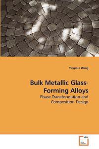 Bulk Metallic Glass-Forming Alloys