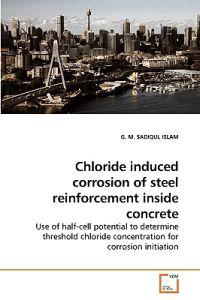 Chloride induced corrosion of steel reinforcement inside concrete
