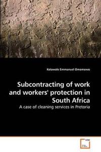 Subcontracting of work and workers' protection in South Africa