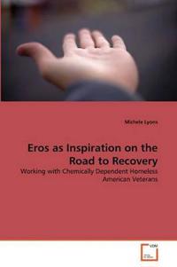 Eros as Inspiration on the Road to Recovery
