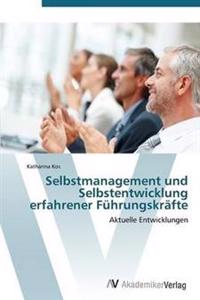Selbstmanagement und Selbstentwicklung erfahrener Führungskräfte