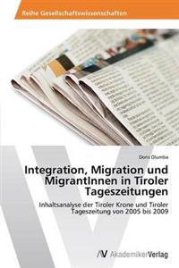 Integration, Migration Und Migrantinnen in Tiroler Tageszeitungen